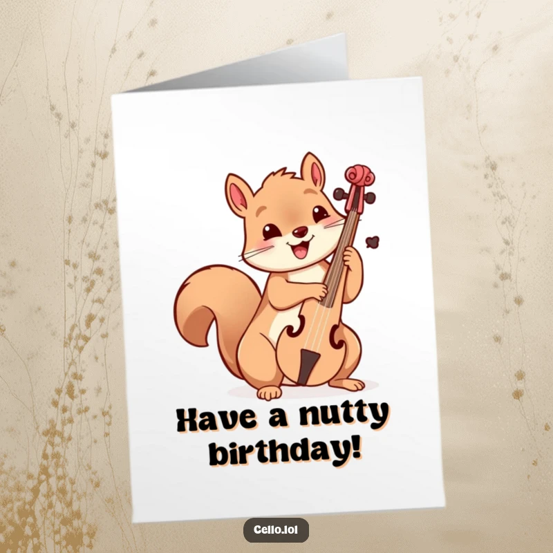 Funny Free Printable Birthday Card: A playful squirrel holding a cello bow with pure delight, ready for a musical adventure.
